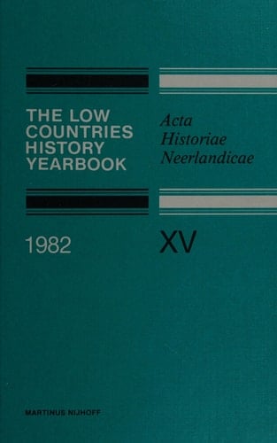 The Low Countries History Yearbook 1982 Acta Historiae Neerlandicae