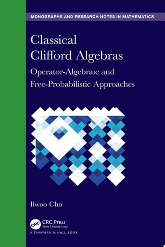Classical Clifford Algebras Operator-Algebraic and Free-Probabilistic Approaches