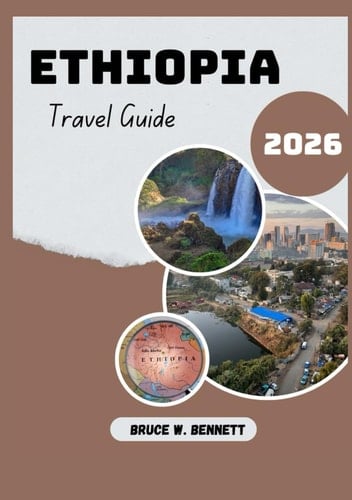 Ethiopia Travel Guide 2026