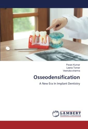 Osseodensification: A New Era In Implant Dentistry