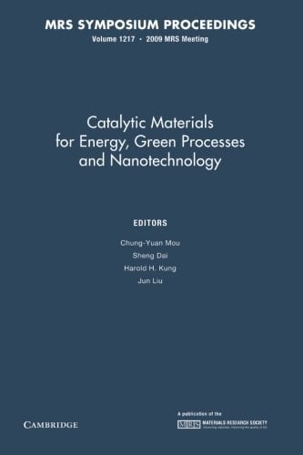 Catalytic Materials for Energy, Green Processes and Nanotechnology: Volume 1217