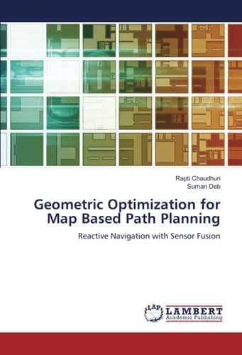 Geometric Optimization for Map Based Path Planning: Reactive Navigation with Sensor Fusion