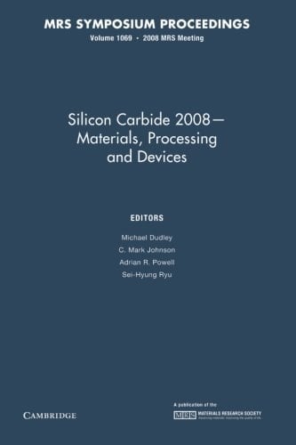 Silicon Carbide 2008 - Materials, Processing and Devices: Volume 1069