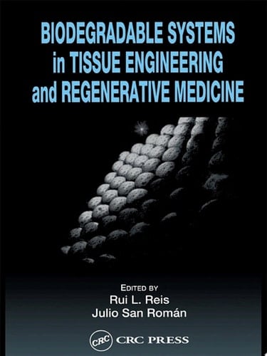 Biodegradable Systems in Tissue Engineering and Regenerative Medicine