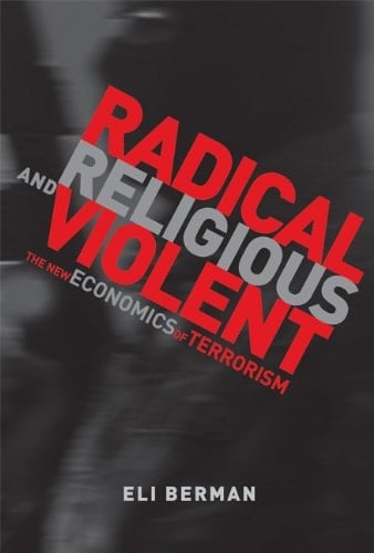 Radical, Religious, and Violent The New Economics of Terrorism