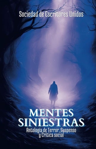 Mentes siniestras antología de terror, suspenso y crítica social
