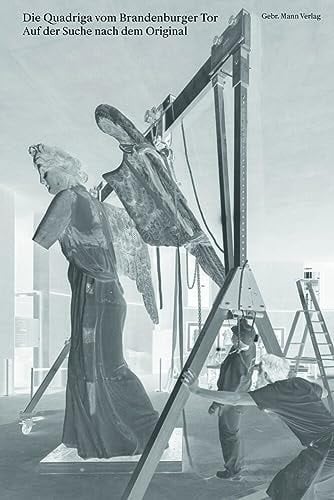 Die Quadriga vom Brandenburger Tor auf der Suche nach dem Original