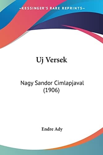 Uj Versek: Nagy Sandor Cimlapjaval (1906) (Hebrew Edition)