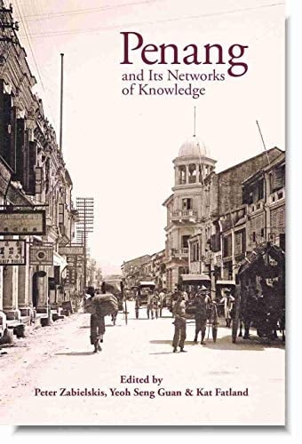 Penang and Its Networks of Knowledge
