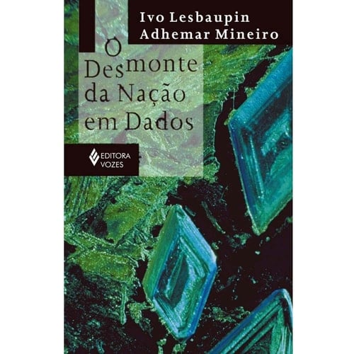 O Desmonte Da Nacao Em Dados