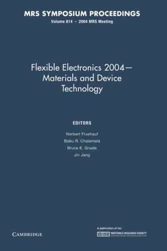 Flexible Electronics 2004 - Materials and Device Technology: Volume 814