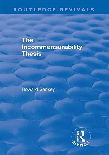 The Incommensurability Thesis (Routledge Revivals)