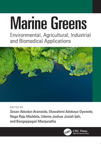 Marine Greens Environmental, Agricultural, Industrial and Biomedical Applications