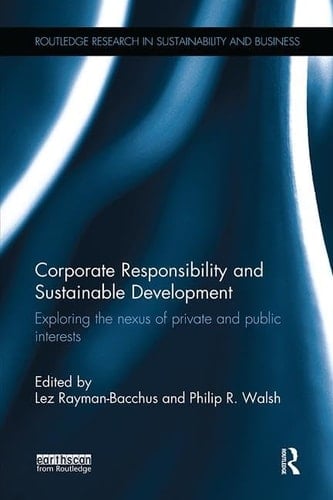 Corporate Responsibility and Sustainable Development Exploring the Nexus of Private and Public Interests