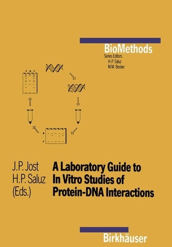 A Laboratory Guide to In Vitro Studies of Protein-DNA Interactions (Biomethods)