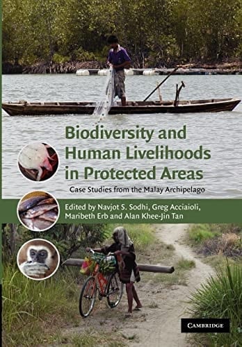 Biodiversity and Human Livelihoods in Protected Areas Case Studies from the Malay Archipelago