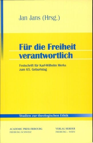 Für die Freiheit verantwortlich Festschrift für Karl-Wilhelm Merks zum 65. Geburtstag