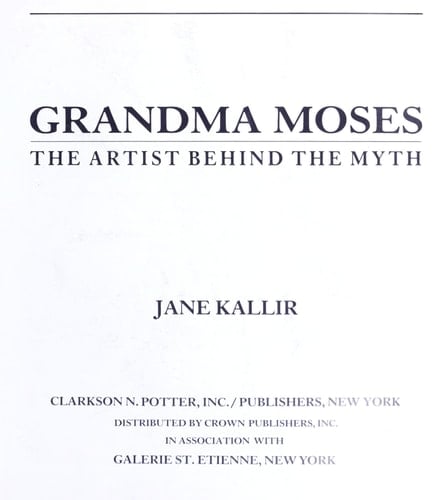 Grandma Moses: The Artist Behind the Myth
