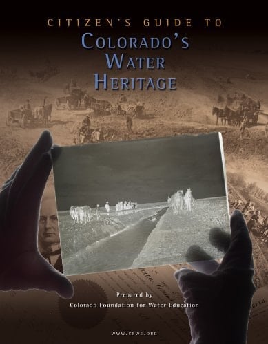 Citizen's Guide to Colorado Water Heritage (Citizen's Guide Series Book 4)