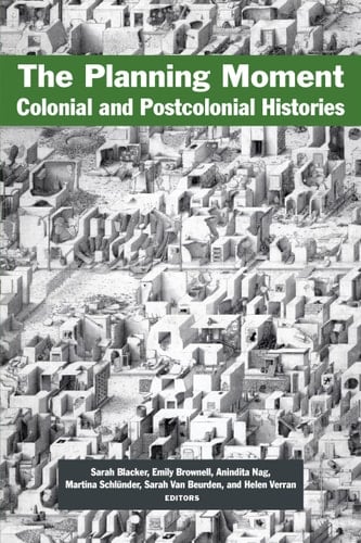 The Planning Moment Colonial and Postcolonial Histories