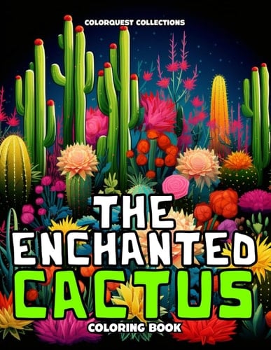 The Enchanted Cactus Coloring Book A Desert Oasis of Color