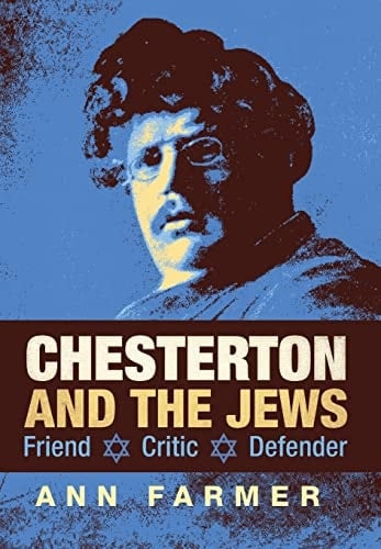 Chesterton and the Jews Friend, Critic, Defender