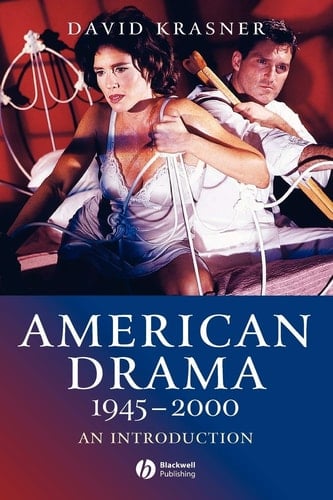American Drama 1945 - 2000 An Introduction