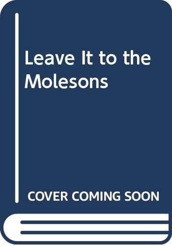 Leave It to the Molesons!