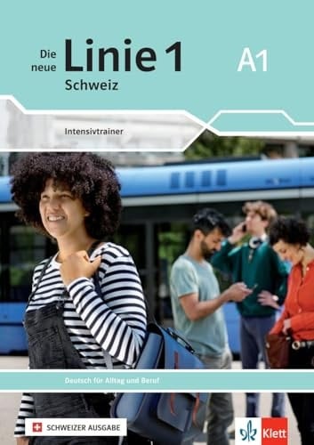 Die neue Linie 1 A1. Intensivtrainer / Ulrike Moritz, Margret Rodi, Lutz Rohrmann, Mylaine Tilibs, Valeria Zubler. .... ...