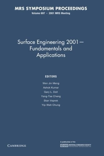 Surface Engineering 2001 - Fundamentals and Applications: Volume 697