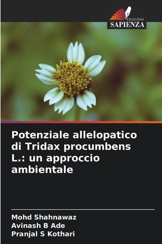Potenziale allelopatico di Tridax procumbens L.: un approccio ambientale (Italian Edition)