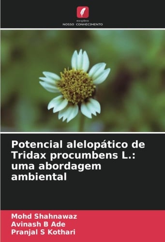 Potencial alelopático de Tridax procumbens L.: uma abordagem ambiental (Portuguese Edition)