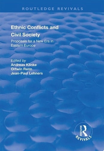 Ethnic Conflicts and Civil Society Proposals for a New Era in Eastern Europe
