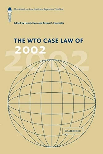 The WTO Case Law of 2002 The American Law Institute Reporters' Studies