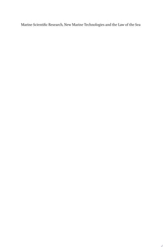 Marine Scientific Research, New Marine Technologies and the Law of the Sea