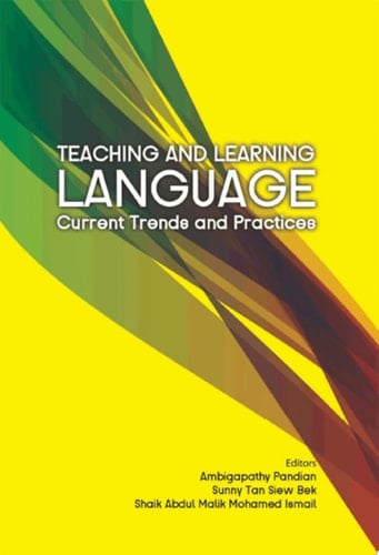 Teaching and Learning Language: Current Trends and Practices (Penerbit USM)