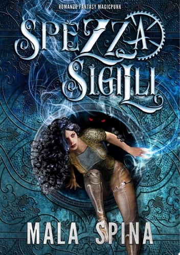 Spezzasigilli Romanzo Fantasy Magicpunk