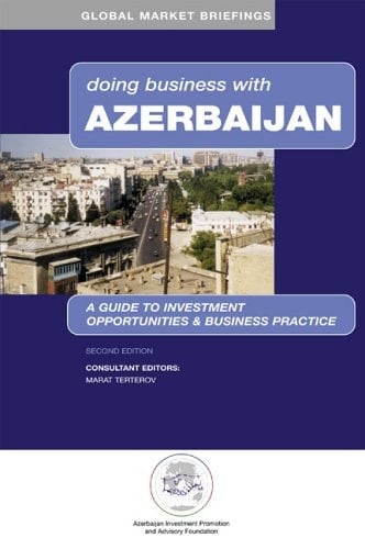 Doing Business with Azerbaijan (Global Market Briefings Series)