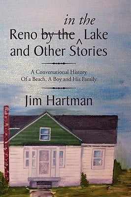 Reno (by The) in the Lake and Other Stories A Conversational History of a Beach, A Boy and His Family
