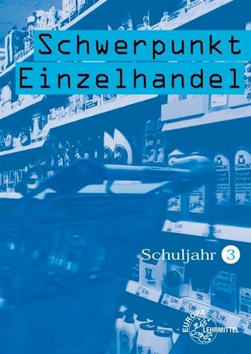 Schwerpunkt Einzelhandel Schuljahr 3. Hauptbd.