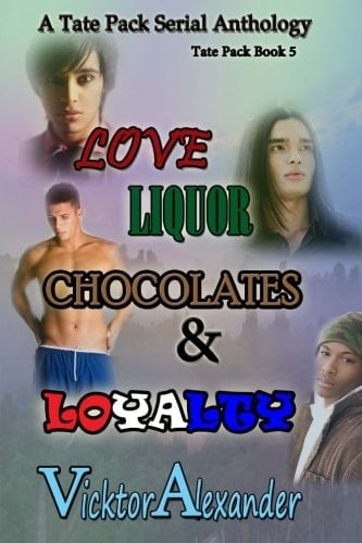A Tate Pack Serial Anthology: Love, Liquor, Chocolates and Loyalty Tate Pack