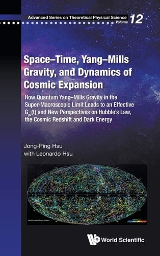 Space-time, Yang-Mills Gravity, and Dynamics of Cosmic Expansion How Quantum Yang-Mills Gravity in the Super-macroscopic Limit Leads to an Effective G[mu]v(t) and New Perspectives on Hubble's Law, the Cosmic Redshift and Dark Energy