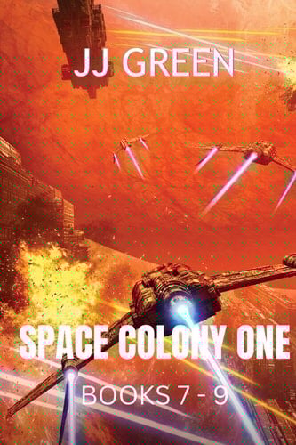 Space Colony One Books 7 - 9
