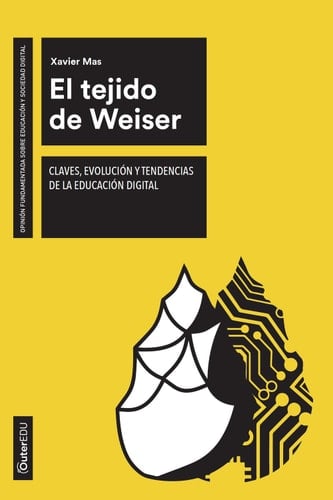 El tejido de Weiser Claves, evolución y tendencias de la educación digital
