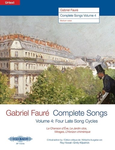 GABRIEL FAUR - COMPLETE SONGS Four Late Song Cycles