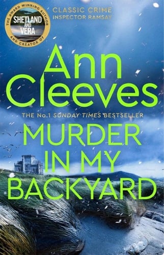 Murder in My Backyard A Classic Murder Mystery Novel from the Author of the Bestselling Vera, Shetland and Venn Series
