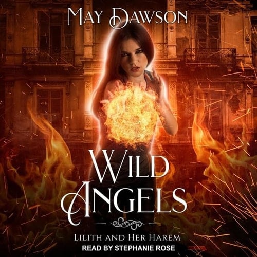 Wild Angels Lib/E: A Reverse Harem Paranormal Romance (Lilith and Her Harem Series Lib/E)