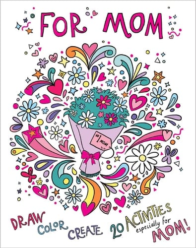 For Mom: Coloring Book Color-Your-Own Art & Activity Book
