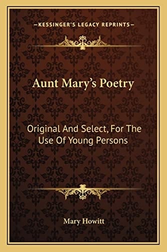 Aunt Mary's Poetry: Original And Select, For The Use Of Young Persons