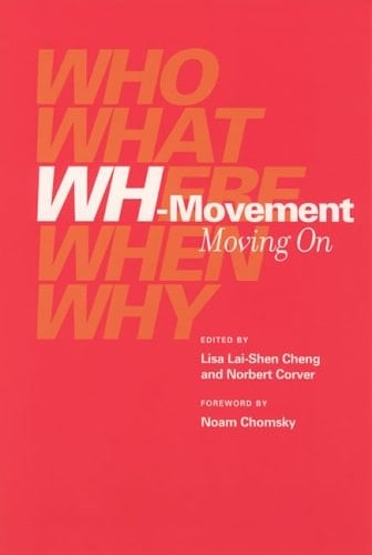 WH-Movement: Moving On (Volume 42) (Current Studies in Linguistics (42))